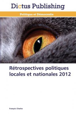Carte Retrospectives Politiques Locales Et Nationales 2012 François Charles