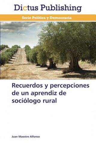 Książka Recuerdos y percepciones de un aprendiz de sociologo rural Juan Maestre Alfonso