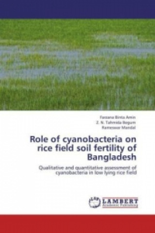 Kniha Role of cyanobacteria on rice field soil fertility of Bangladesh Farzana Binta Amin