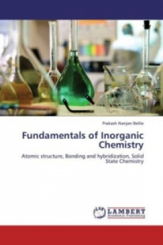 Carte Fundamentals of Inorganic Chemistry Prakash Nanjan Bellie