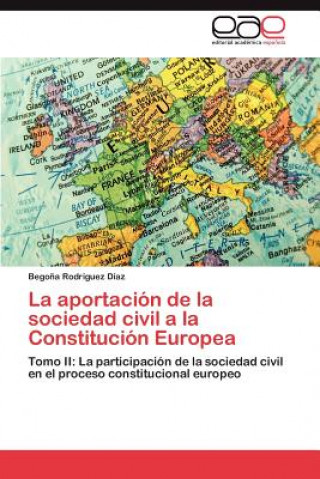 Kniha Aportacion de La Sociedad Civil a la Constitucion Europea Bego