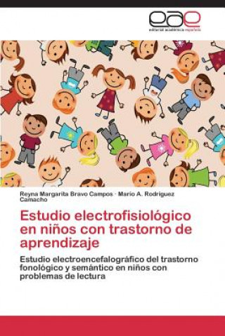 Book Estudio electrofisiologico en ninos con trastorno de aprendizaje Bravo Campos Reyna Margarita