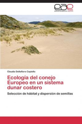 Kniha Ecologia del conejo Europeo en un sistema dunar costero Claudia Dellafiore Capiello