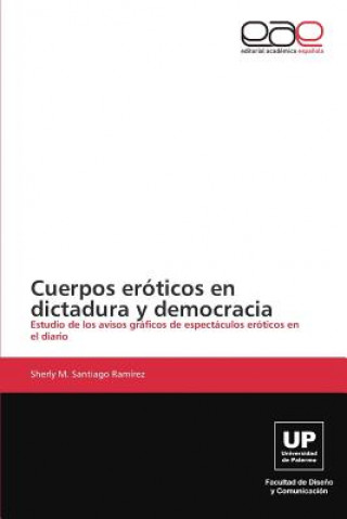 Kniha Cuerpos eroticos en dictadura y democracia Sherly M. Santiago Ramírez