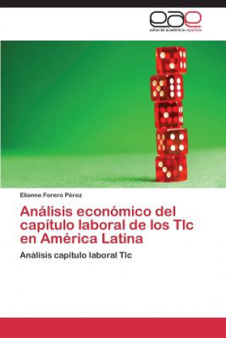 Carte Analisis economico del capitulo laboral de los Tlc en America Latina Elianne Forero Pérez