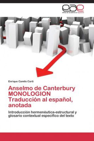 Книга Anselmo de Canterbury Monologion Traduccion Al Espanol, Anotada Corti Enrique Camilo