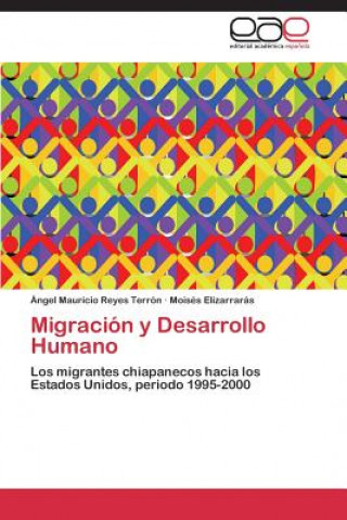 Kniha Migracion y Desarrollo Humano Ángel Mauricio Reyes Terrón