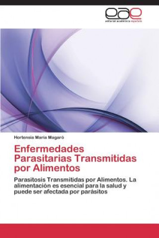 Libro Enfermedades Parasitarias Transmitidas por Alimentos Hortensia María Magaró