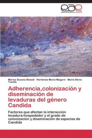 Carte Adherencia, colonizacion y diseminacion de levaduras del genero Candida Marisa Susana Biasoli