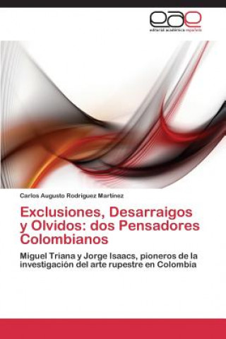 Книга Exclusiones, Desarraigos y Olvidos Carlos Augusto Rodríguez Martínez