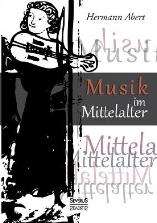 Книга Musik im Mittelalter Hermann Abert