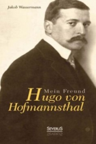 Carte Mein Freund Hugo von Hofmannsthal Jakob Wassermann