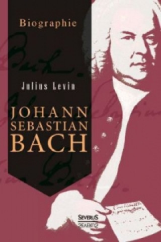 Książka Johann Sebastian Bach Julius Levin