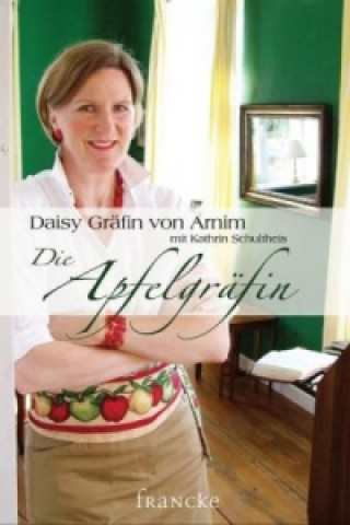 Kniha Die Apfelgräfin Daisy Gräfin von Arnim