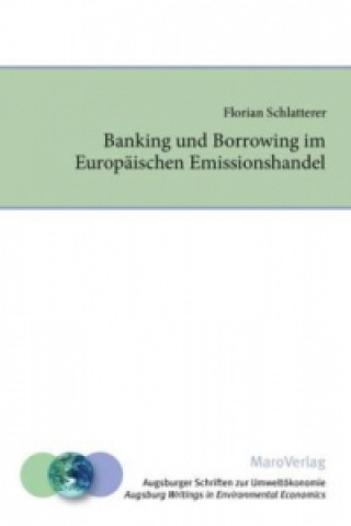 Książka Banking und Borrowing im Europäischen Emissionshandel Florian Schlatterer