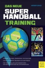 Kniha Das neue Super-Handball-Training Werner Grage