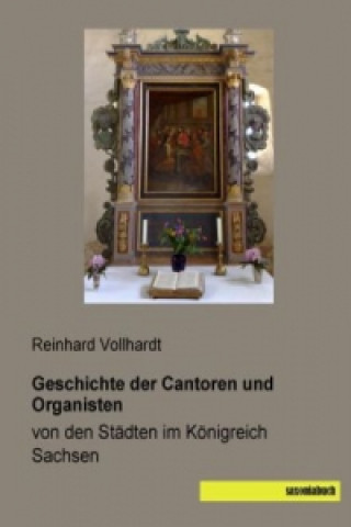 Buch Geschichte der Cantoren und Organisten Reinhard Vollhardt