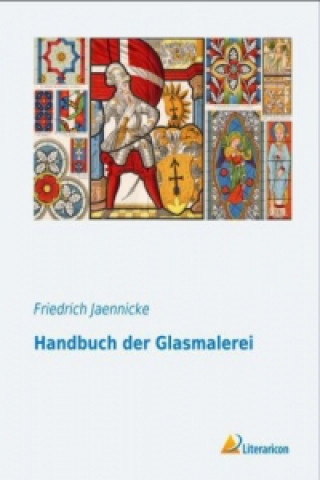 Kniha Handbuch der Glasmalerei Friedrich Jaennicke