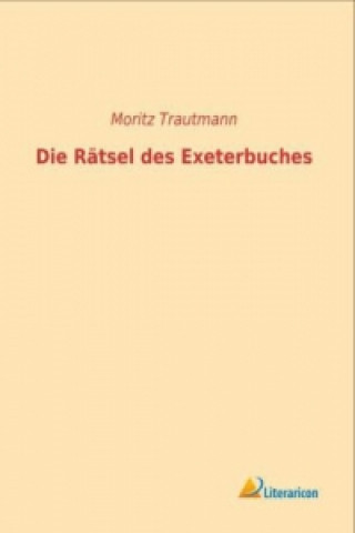 Knjiga Die Rätsel des Exeterbuches Moritz Trautmann