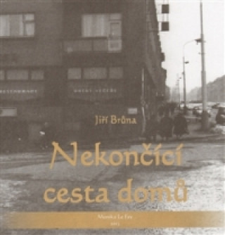 Книга Nekončící cesta domů Jiří Brůna