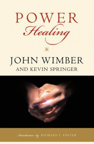 Kniha Power Healing John Wimber