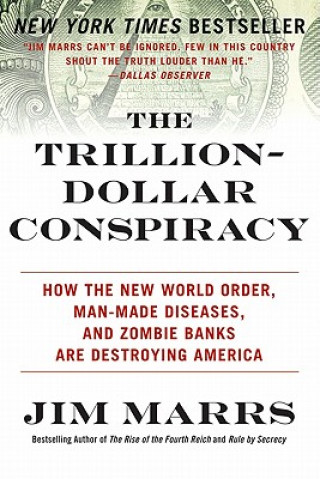 Kniha Trillion-Dollar Conspiracy Jim Marrs