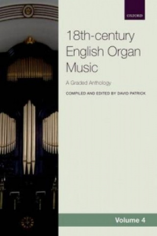 Tiskovina 18th-century English Organ Music, Volume 4 David Patrick