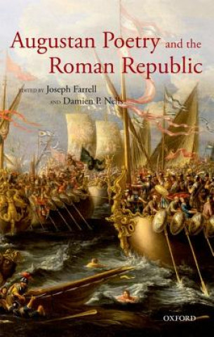 Kniha Augustan Poetry and the Roman Republic Joseph Farrell