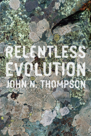 Knjiga Relentless Evolution John N Thompson