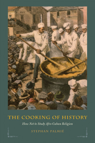 Kniha Cooking of History Stephan Palmie