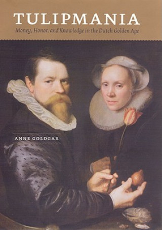 Kniha Tulipmania Anne Goldgar