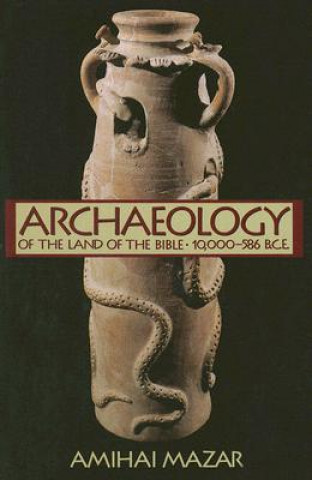 Kniha Archaeology of the Land of the Bible, Volume I Amihai Mazar