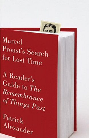 Carte Marcel Proust's Search for Lost Time Patrick Alexander