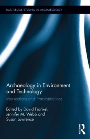 Knjiga Archaeology in Environment and Technology David Frankel