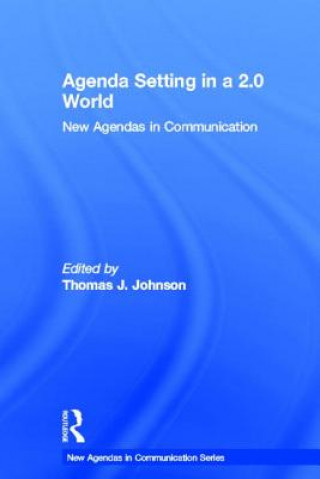 Kniha Agenda Setting in a 2.0 World Thomas J Johnson