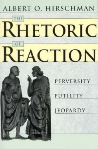 Kniha Rhetoric of Reaction Albert O. Hirschman
