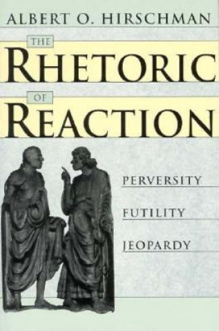 Livre Rhetoric of Reaction Albert O. Hirschman