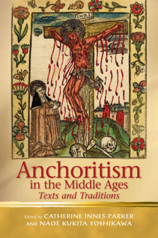 Carte Anchoritism in the Middle Ages Catherine Innes-Parker