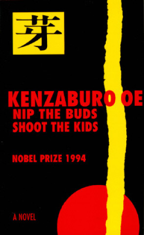 Kniha Nip the Buds, Shoot the Kids Kenzaburó Óe