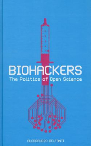 Kniha Biohackers Alessandro Delfanti