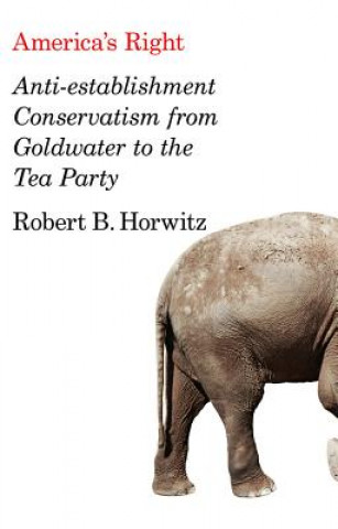 Βιβλίο America's Right Robert Britt Horwitz