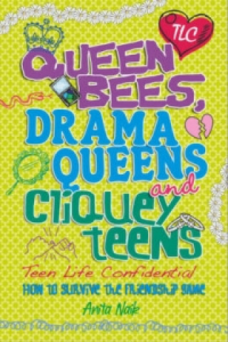 Livre Teen Life Confidential: Queen Bees, Drama Queens & Cliquey Teens Anita Naik