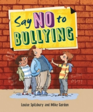 Könyv Say No to Bullying Louise Spilsbury