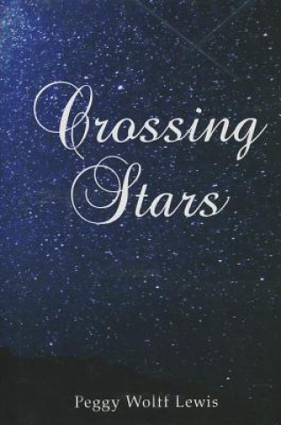 Knjiga Crossing Stars Peggy Wolff Lewis