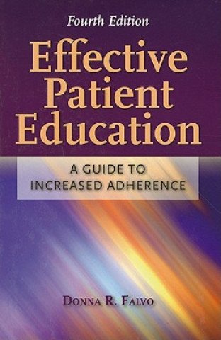 Książka Effective Patient Education: A Guide To Increased Adherence Donna R Falvo