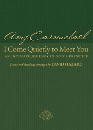 Knjiga I Come Quietly to Meet You - An Intimate Journey in God`s Presence David Hazard