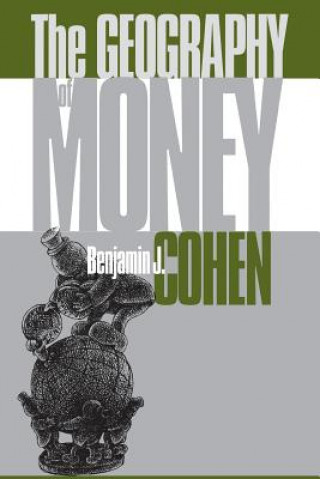Книга Geography of Money Benjamin J Cohen