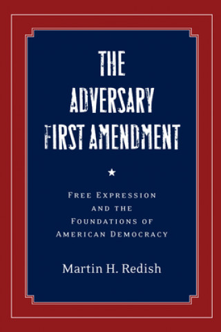 Kniha Adversary First Amendment Martin H Redish