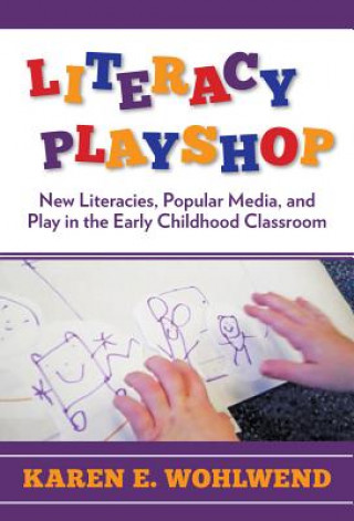 Könyv Literacy Playshop Karen E Wohlwend