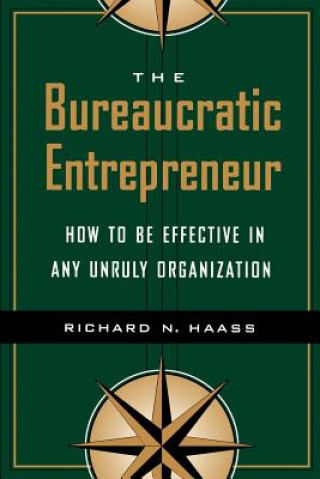 Kniha Bureaucratic Entrepreneur Richard N Haass